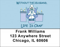 Without the Husband... Life Is Crap Address Labels  | LBLIC-09